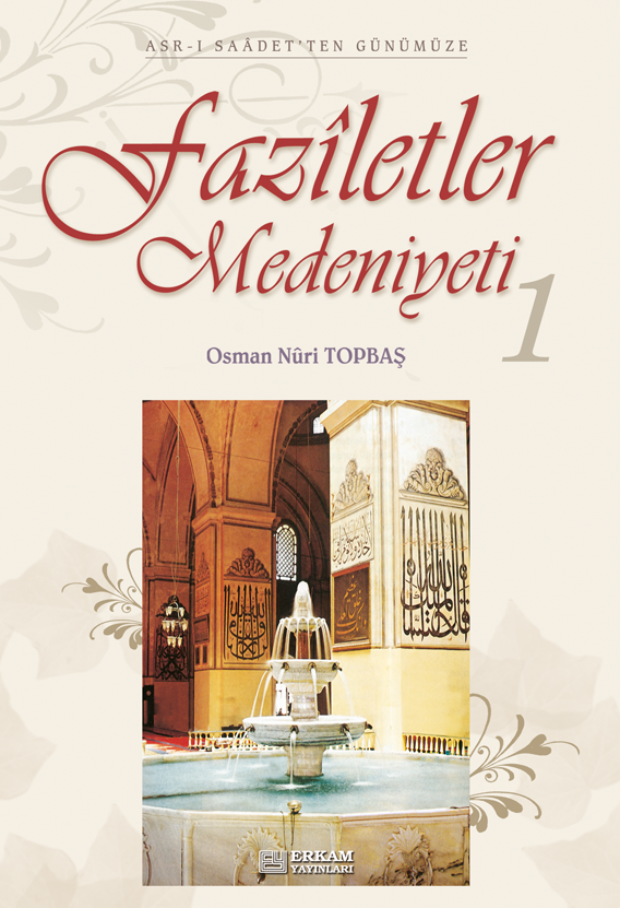 Faziletler Medeniyeti 1 - Osman Nuri Topbaş kitap kapağı
