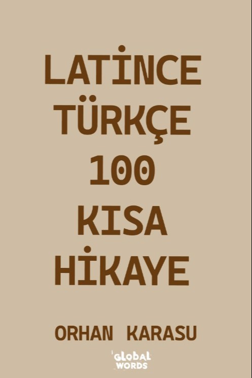 Latince-Türkçe 100 Kısa Hikaye - Orhan Karasu kitap kapağı