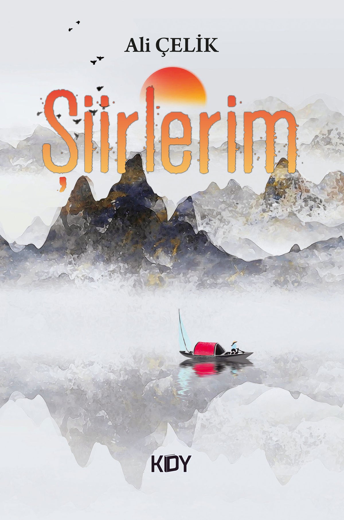 Şiirlerim - Ali Çelik kitap kapağı
