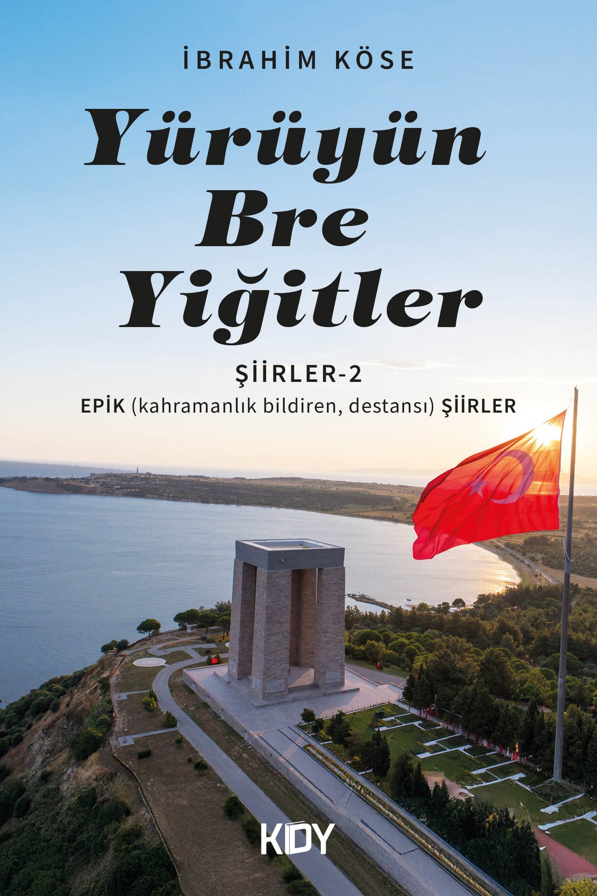 Yürüyün Bre Yiğitler - İbrahim Köse kitap kapağı