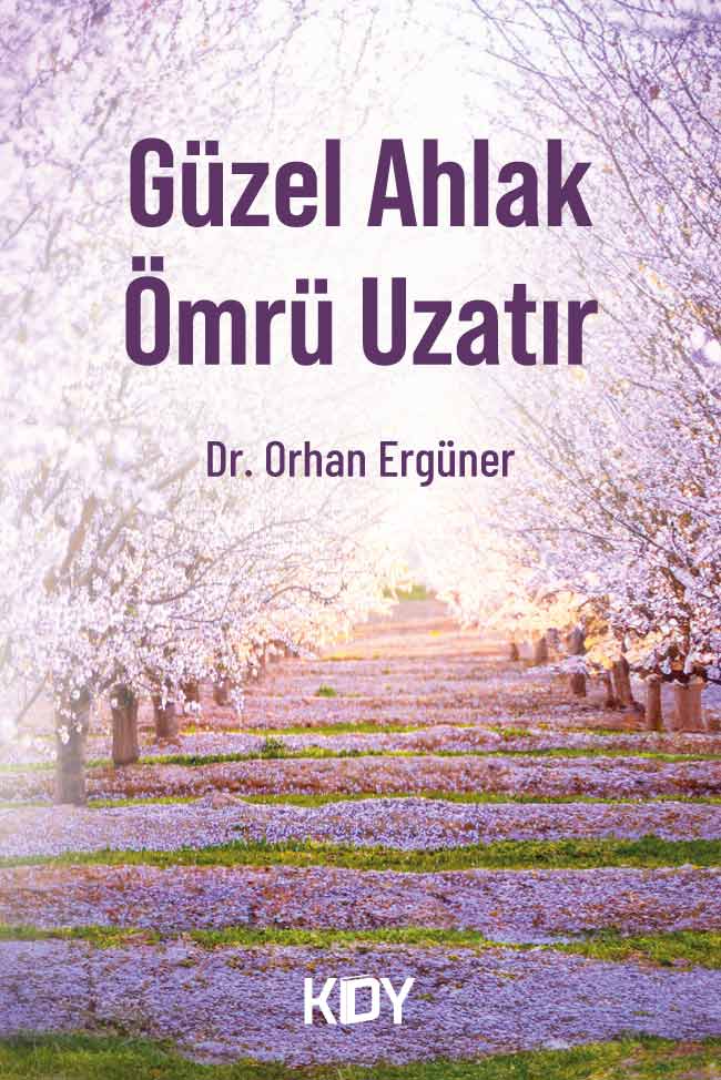 Güzel Ahlak Ömrü Uzatır - Dr. Orhan Ergüner kitap kapağı
