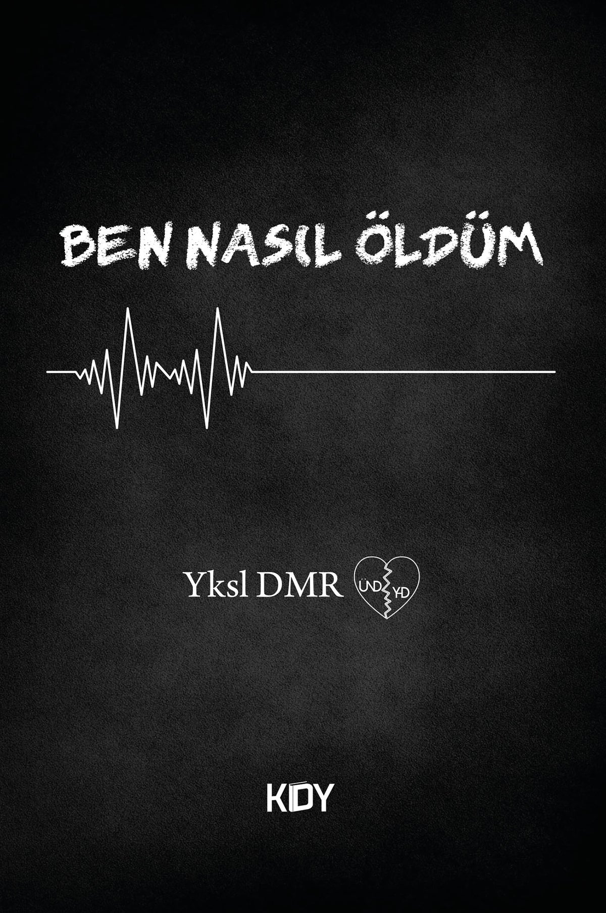 Ben Nasıl Öldüm - Yüksel Demir kitap kapağı