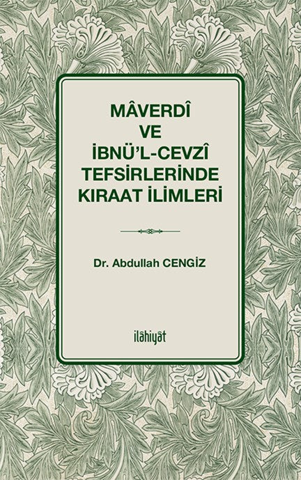 Maverdî ve İbnü'l-Cevzî Tefsirlerinde Kıraat İlimleri - Abdullah Cengiz kitap kapağı