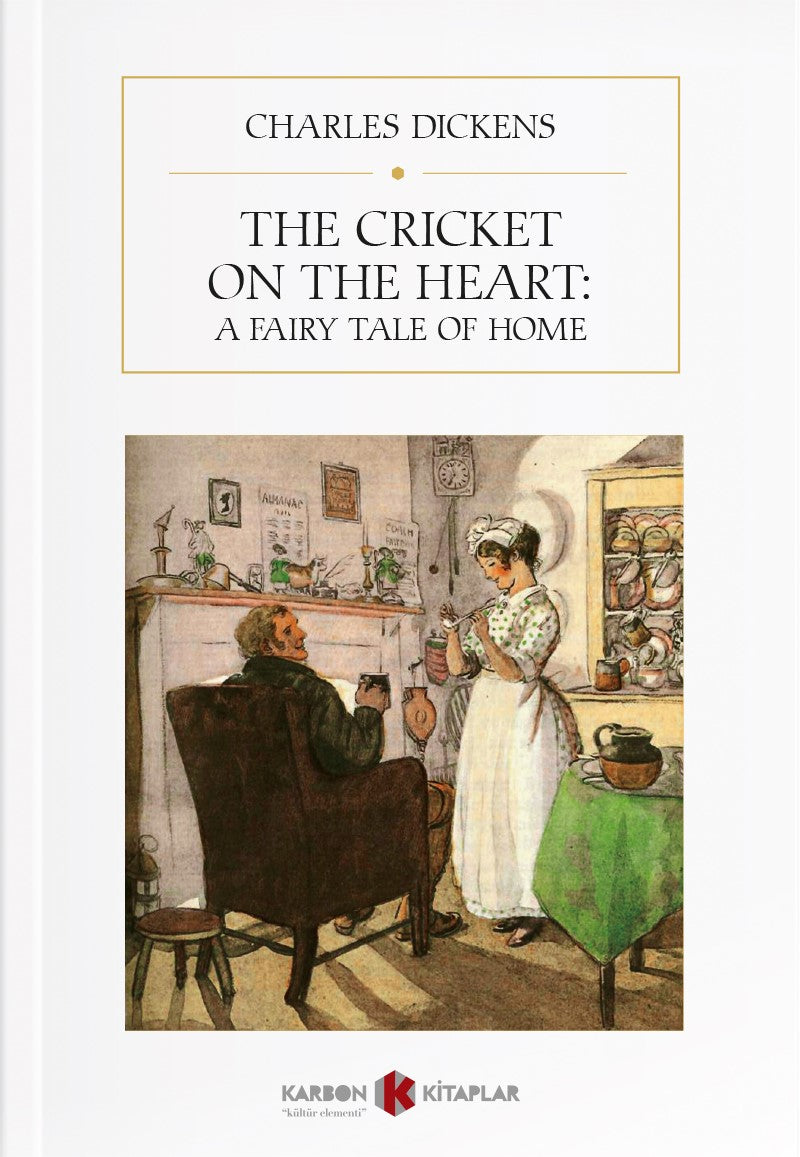 The Cricket on the Heart: A Fairy Tale of Home - Charles Dickens kitap kapağı