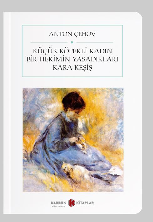 Küçük Köpekli Kadın / Bir Hekimin Yaşadıkları / Kara Keşiş (Cep Boy) (Tam Metin) - Anton Çehov kitap kapağı