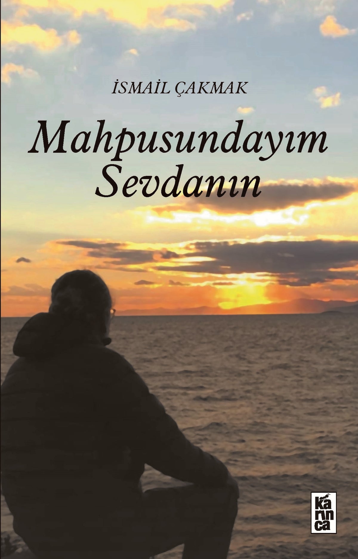 Mahpusundayım Sevdanın - İsmail Çakmak kitap kapağı