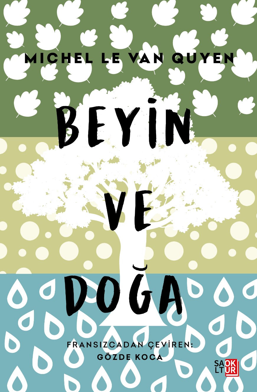 Beyin ve Doğa Dünyanın Güzelliklerine Neden İhtiyacımız Var - Michel Le Van Quyen kitap kapağı