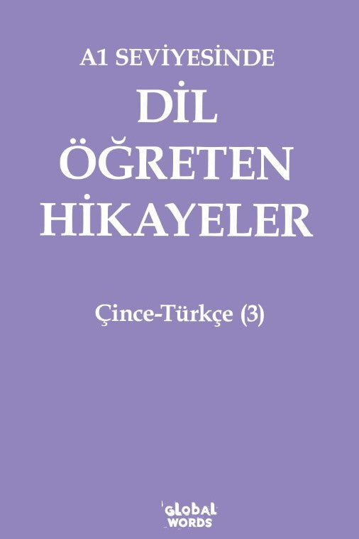 A1 Seviyesinde Dil Öğreten Hikayeler Çince-Türkçe (3) - Kolektif kitap kapağı
