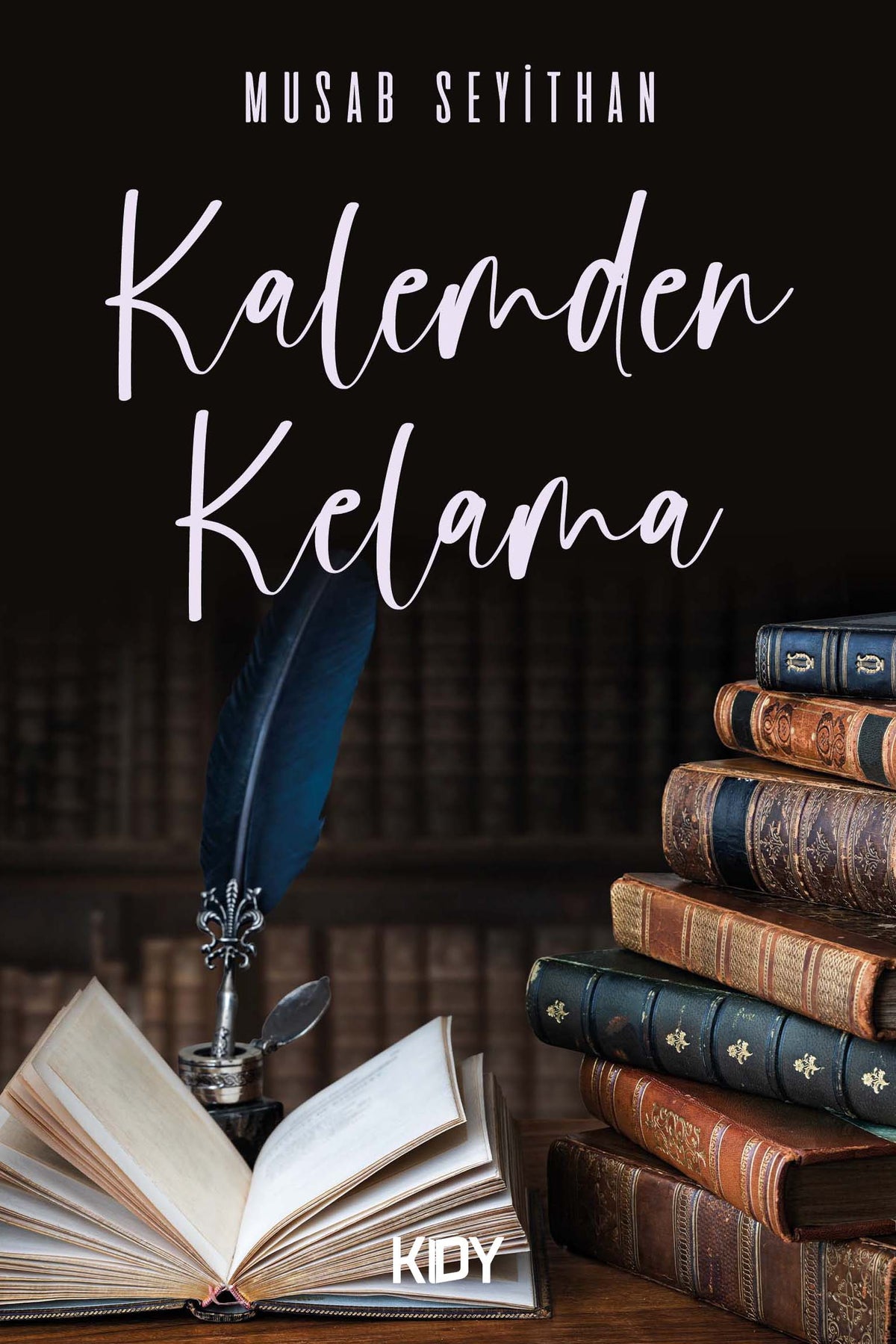 Kalemden Kelama - Musab Seyithan kitap kapağı