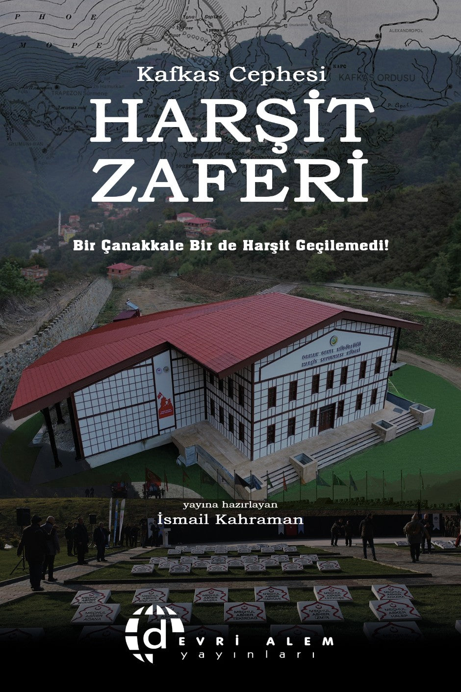 Kafkas Cephesi Harşit Zaferi - İsmail Kahraman kitap kapağı