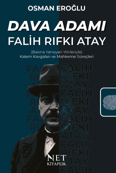 Dava Adamı Falih Rıfkı Atay (Basına Yansıyan Yönleriyle) Kalem Kavgaları ve Mahkeme Süreçleri - Osman Eroğlu kitap kapağı