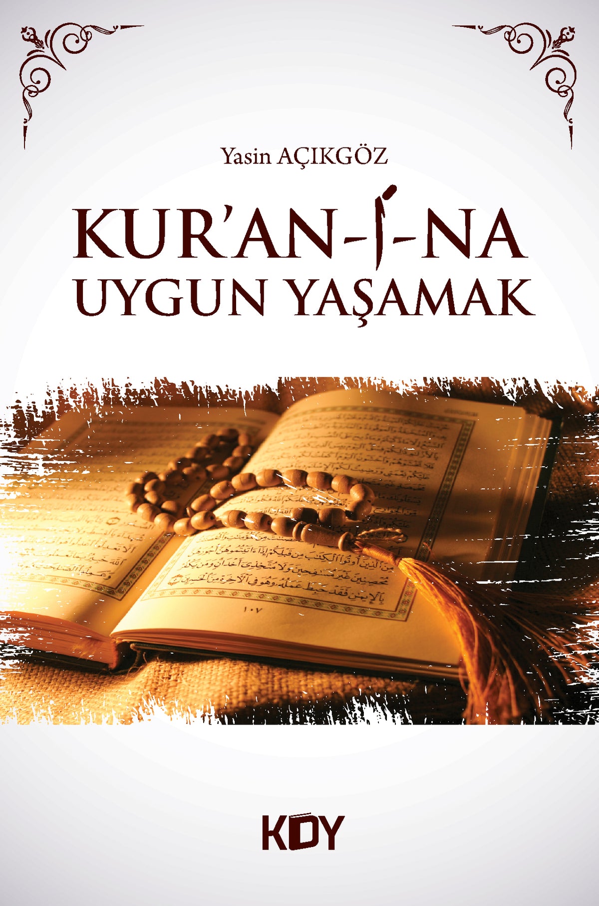 Kur'an-ı-na Uygun Yaşamak - Yasin Açıkgöz kitap kapağı
