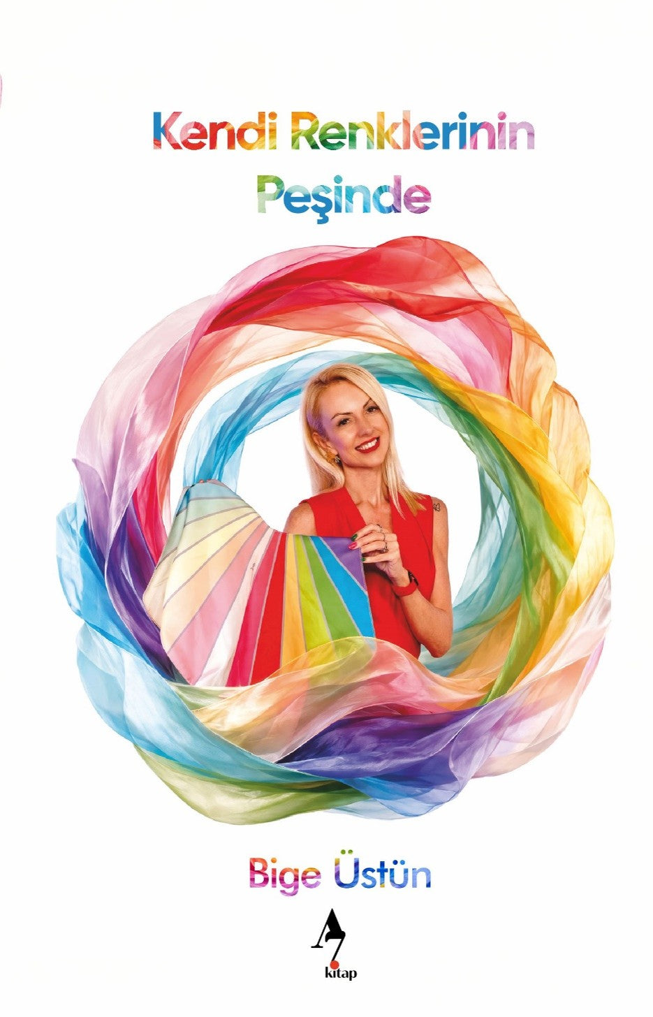 Kendi Renklerinin Peşinde - Bige Üstün kitap kapağı