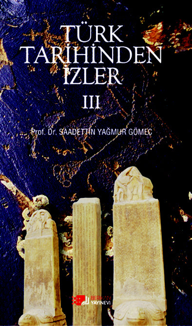 Türk Tarihinden İzler 3 - Prof. Dr. Saadettin Yağmur Gömeç kitap kapağı