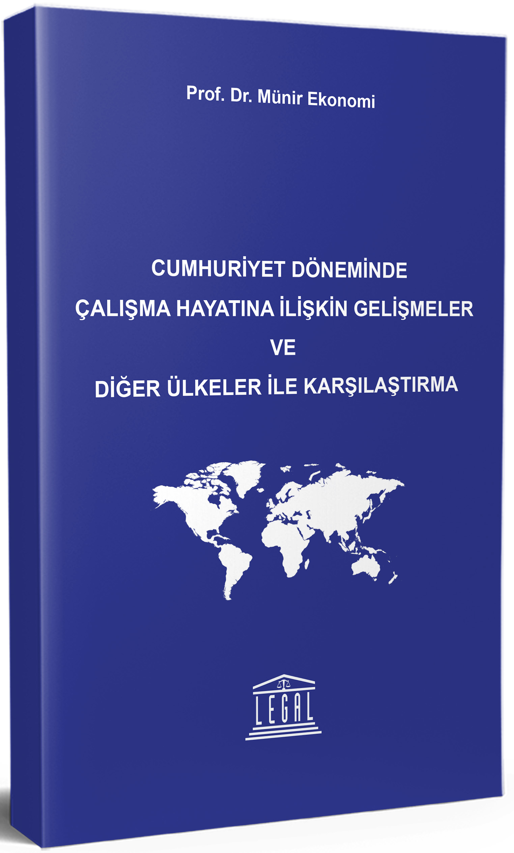 Cumhuriyet Döneminde Çalışma Hayatına İlişkin Gelişmeler ve Diğer Ülkeler ile Karşılaştırma - Münir Ekonomi kitap kapağı