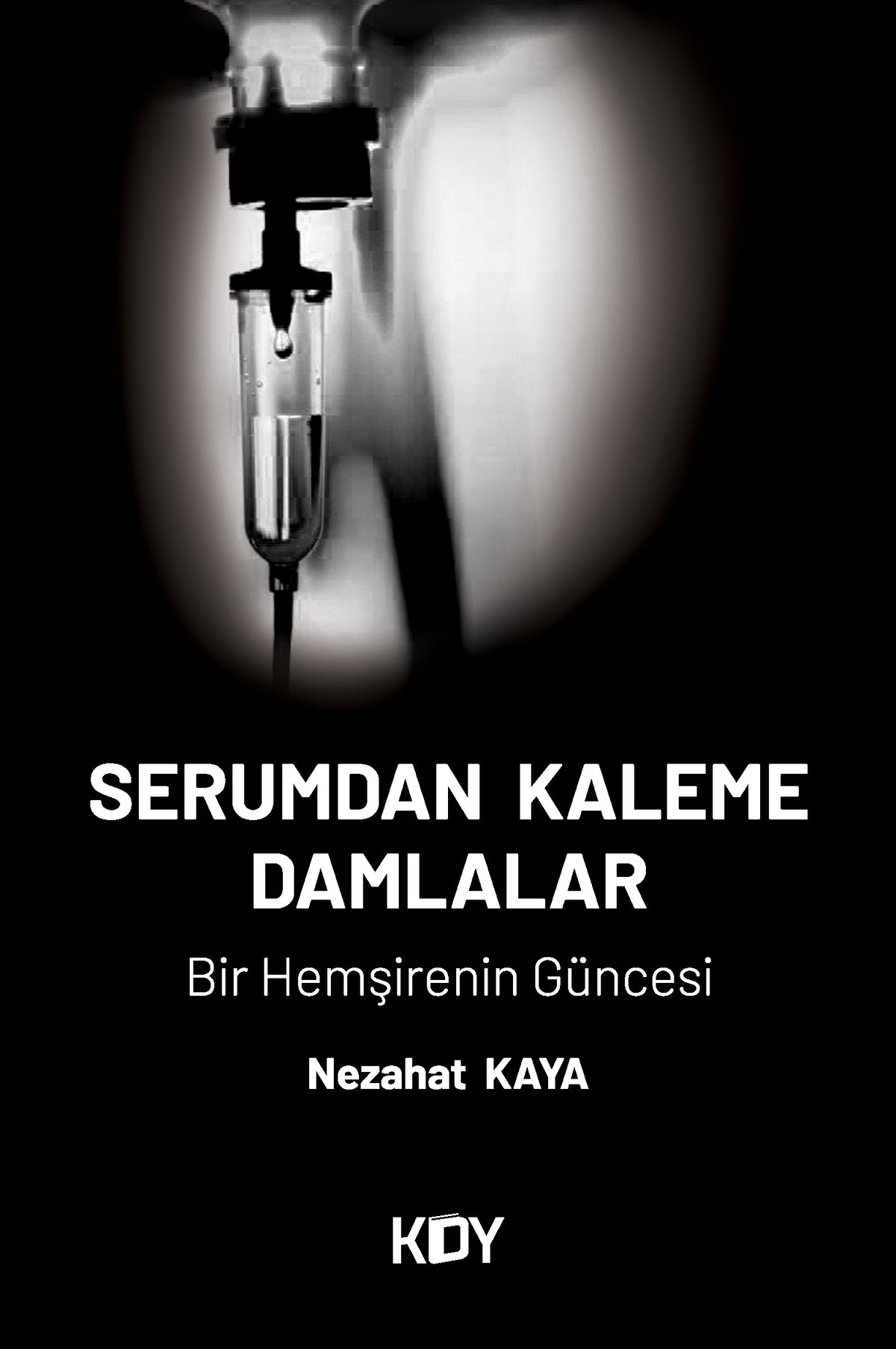 Serumdan Kaleme Damlalar - Nezahat Kaya kitap kapağı
