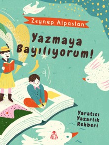 Yazmaya Bayılıyorum! - Zeynep Alpaslan kitap kapağı