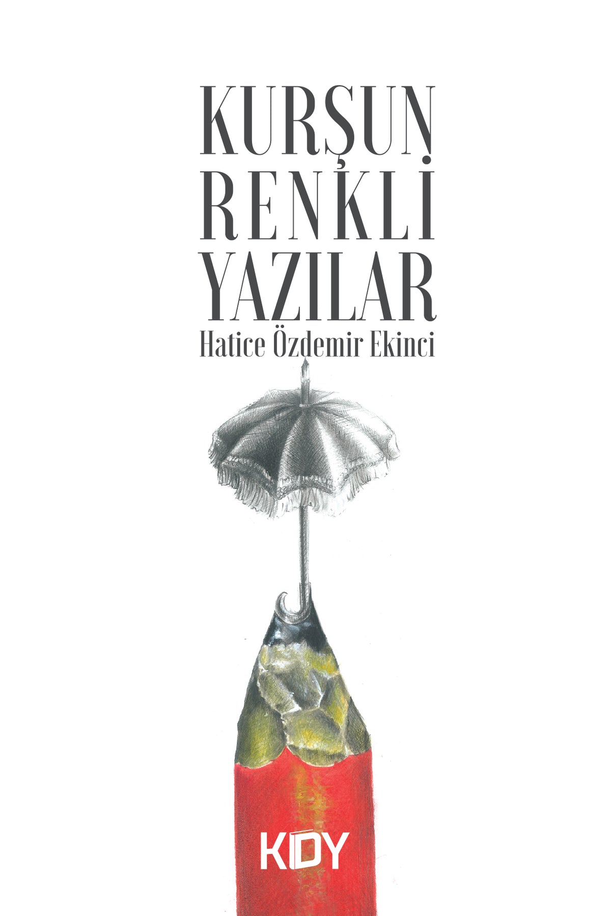 Kurşun Renkli Yazılar - Hatice Özdemir Ekinci kitap kapağı
