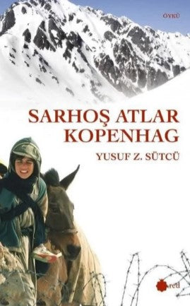Sarhoş Atlar Kopenhag - Yusuf Z. Sütcü kitap kapağı