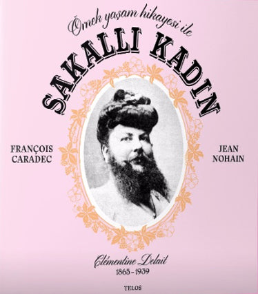 Örnek Yaşam Hikayesiyle Sakallı Kadın - François Caradec kitap kapağı
