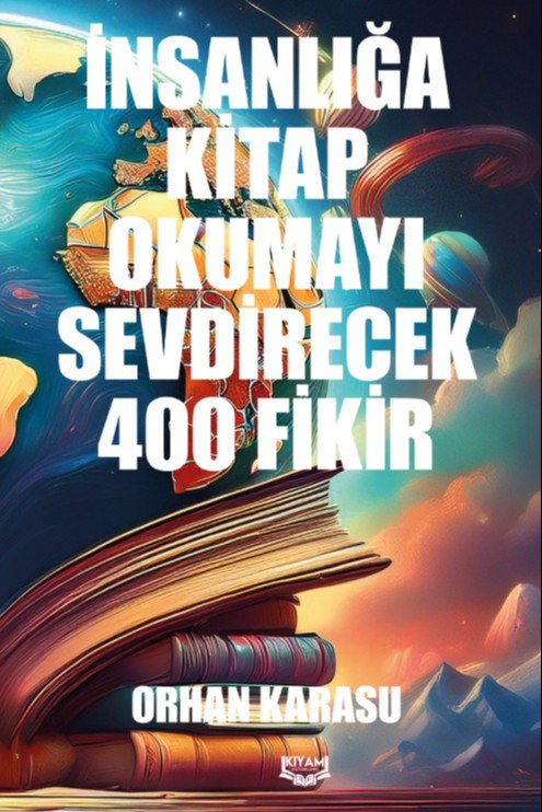 İnsanlığa Kitap Okumayı Sevdirecek 400 Fikir - Orhan Karasu kitap kapağı