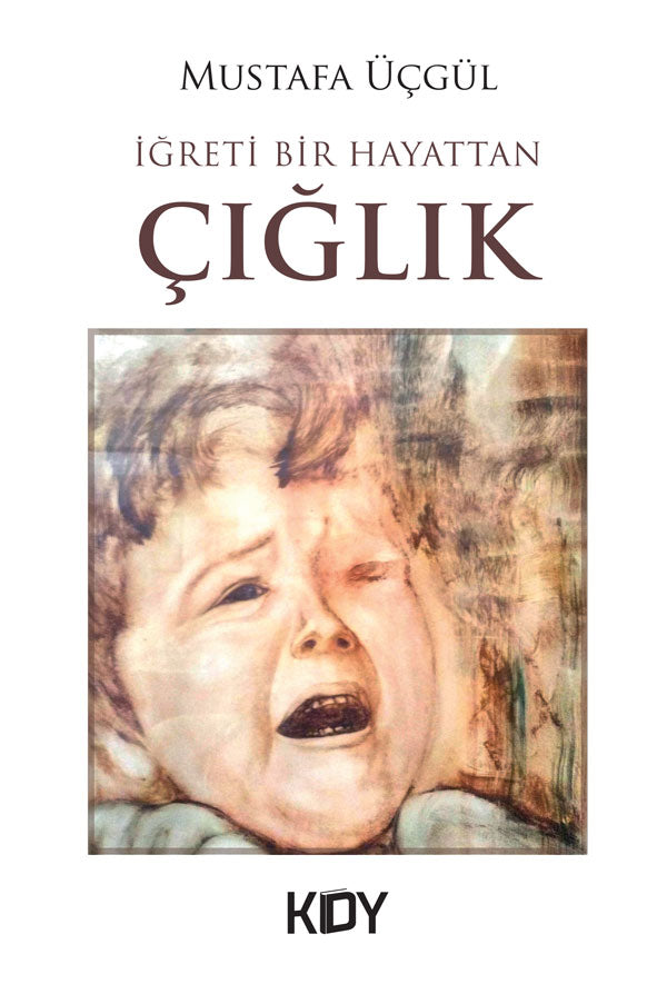İğreti Hayattan Bir Çığlık - Mustafa Üçgül kitap kapağı