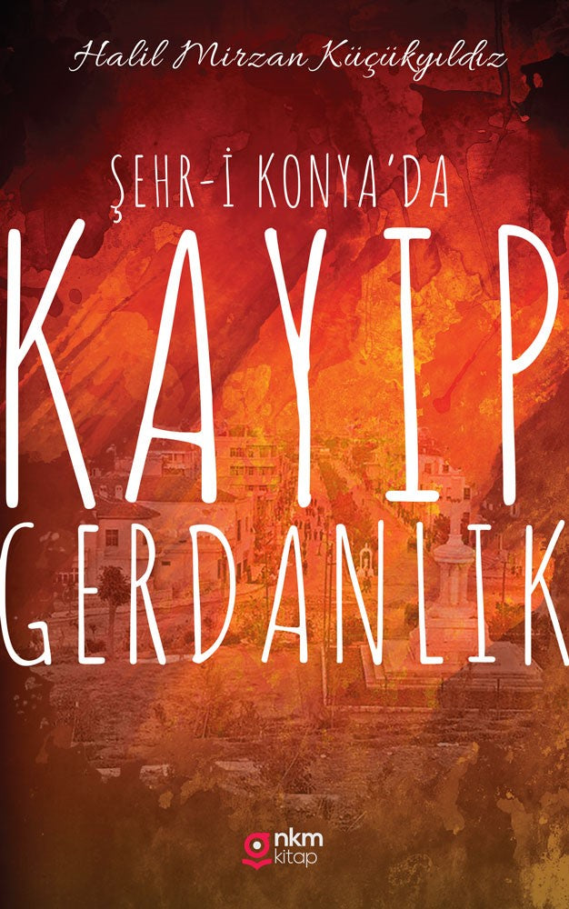 Şehr-i Konya'da Kayıp Gerdanlık - Halil Mirzan Küçükyıldız kitap kapağı