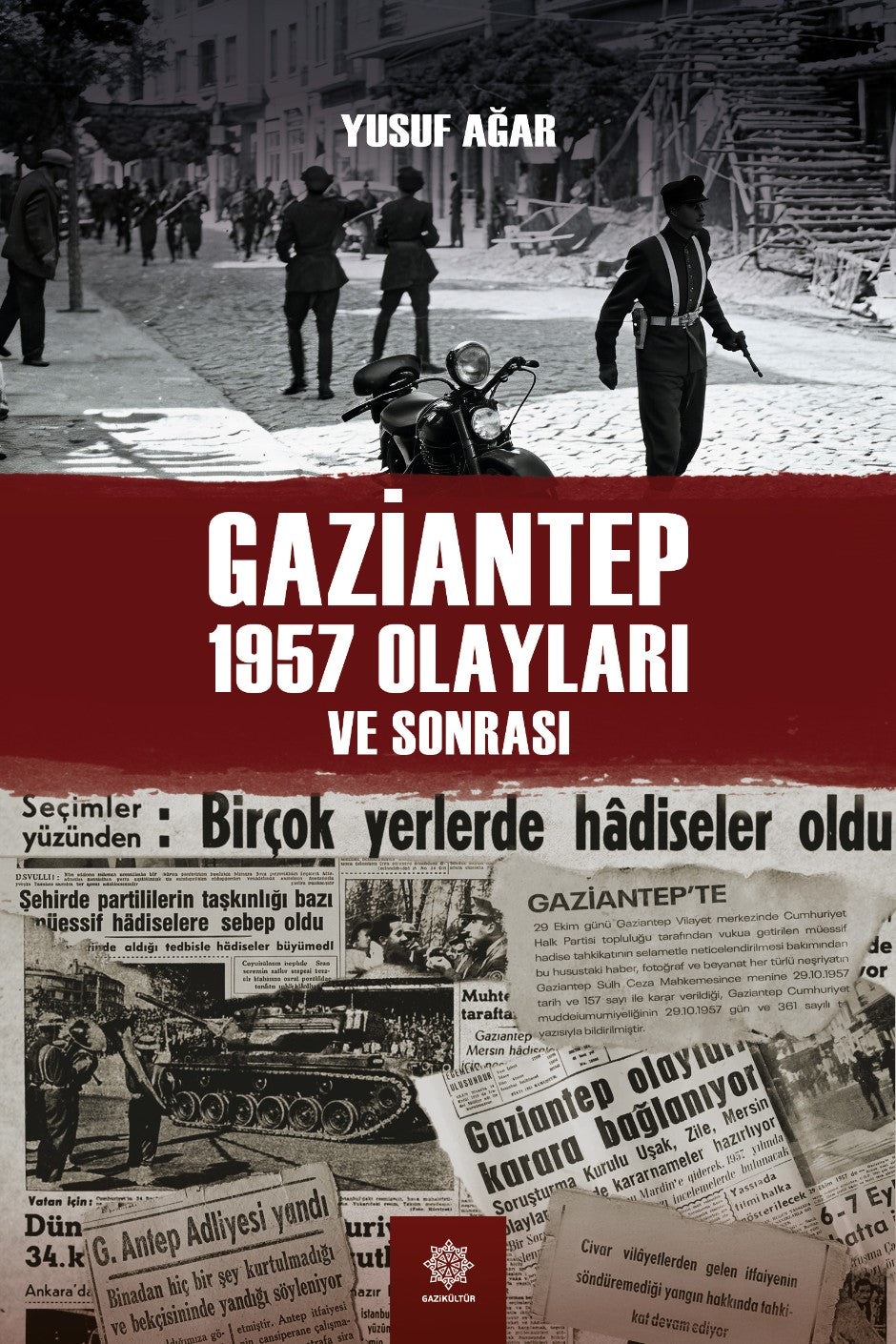 Gaziantep 1957 Olayları ve Sonrası - Yusuf Ağar kitap kapağı