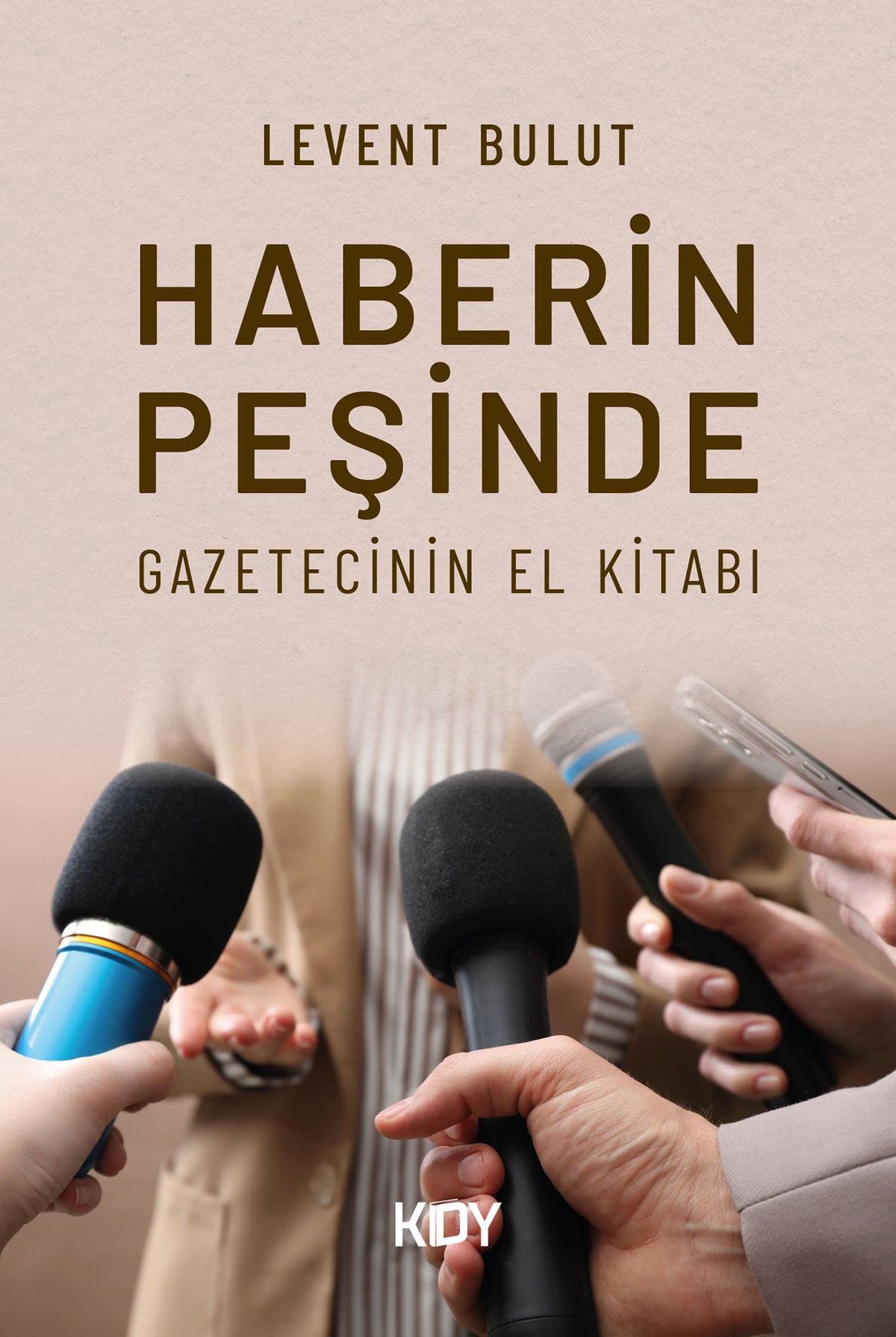 Haberin Peşinde: Gazetecinin El Kitabı - Levent Bulut kitap kapağı