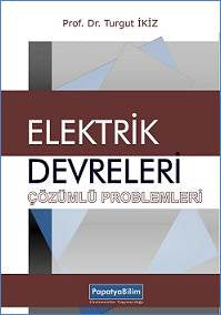 Elektrik Devreleri Çözümlü Problemler - Doç. Dr. Turgut İkiz kitap kapağı