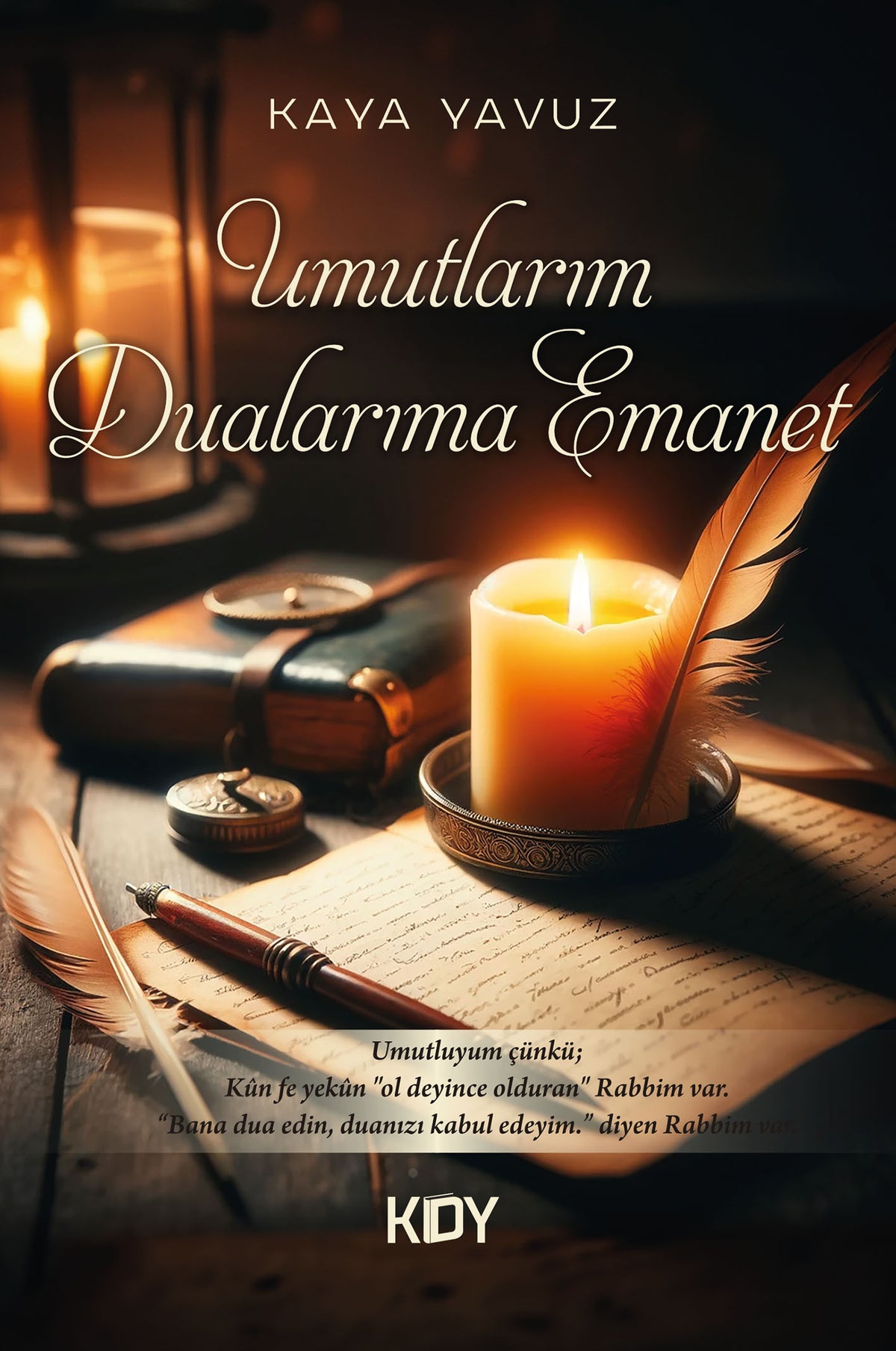 Umutlarım Dualarıma Emanet - Kaya Yavuz kitap kapağı