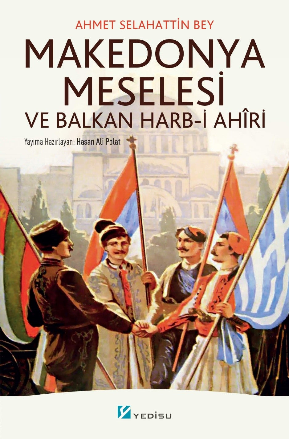 Makedonya Meselesi ve Balkan Harb-i Ahîri - Ahmet Selahattin Bey kitap kapağı