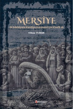 Mersiye Edebiyata Kurdîya Kurmancî ya Klasîk de - Cihan Turan kitap kapağı