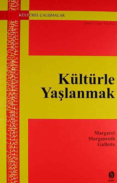 Kültürle Yaşlanmak YZS / 7-E-1 - Margaret Morganroth Gullette kitap kapağı