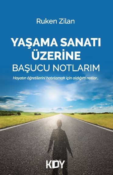 Yaşama Sanatı Üzerine Başucu Notlarım - Ruken Zilan kitap kapağı