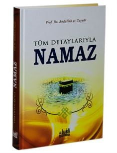Tüm Detaylarıyla Namaz (Ciltli) - Prof. Dr. Abdullah b. Muhammed Et-Tayyar kitap kapağı