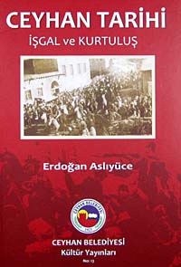 Ceyhan Tarihi İşgal ve Kurtuluş - Erdoğan Aslıyüce kitap kapağı