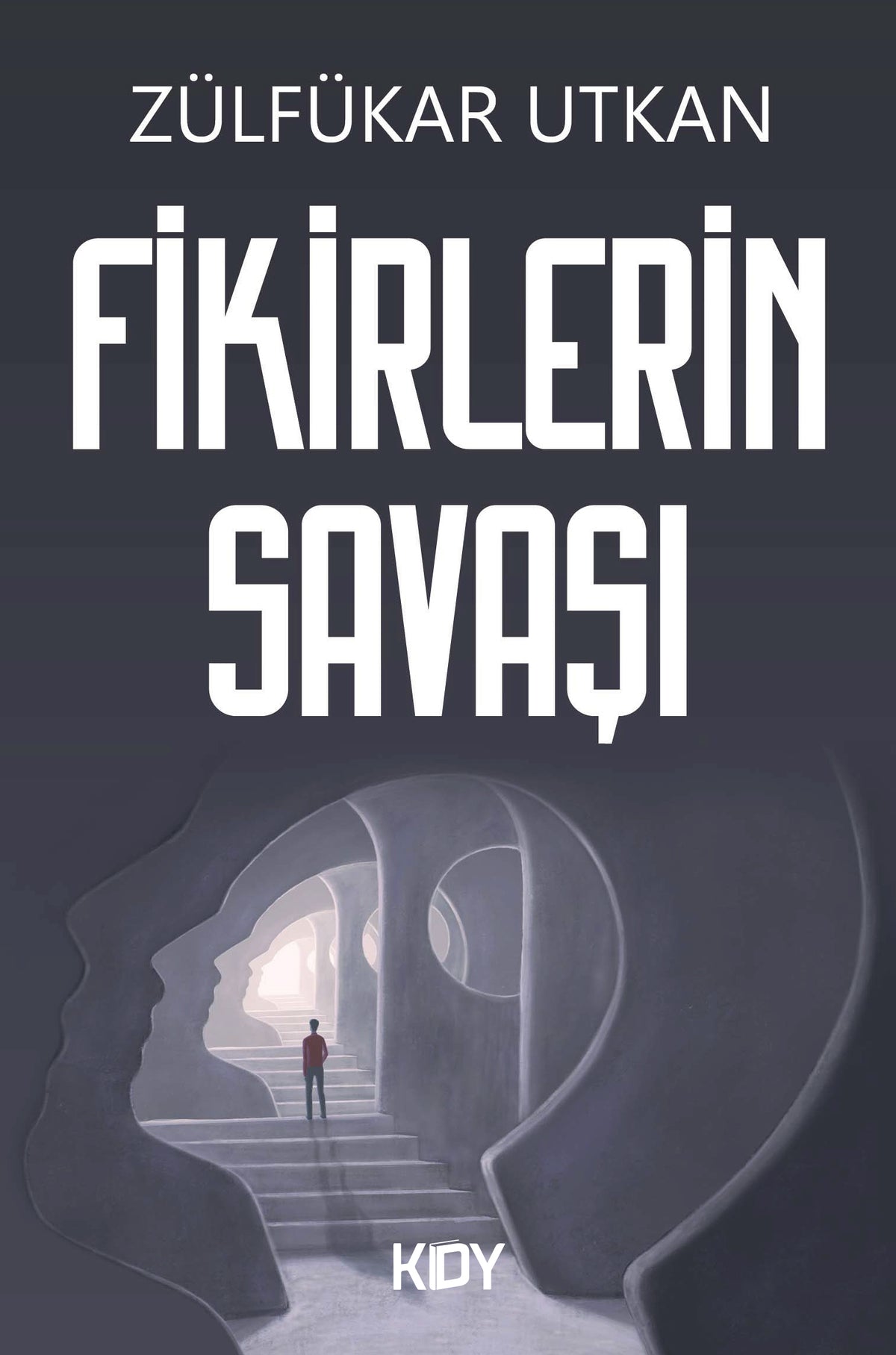 Fikirlerin Savaşı - Zülfükar Utkan kitap kapağı