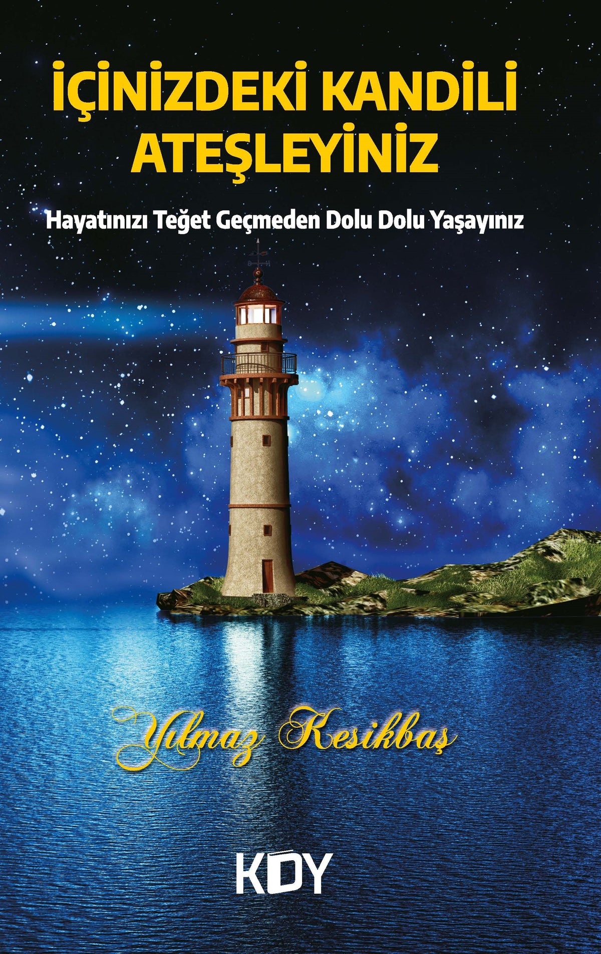 İçinizdeki Kandili Ateşleyiniz - Yılmaz Kesikbaş kitap kapağı