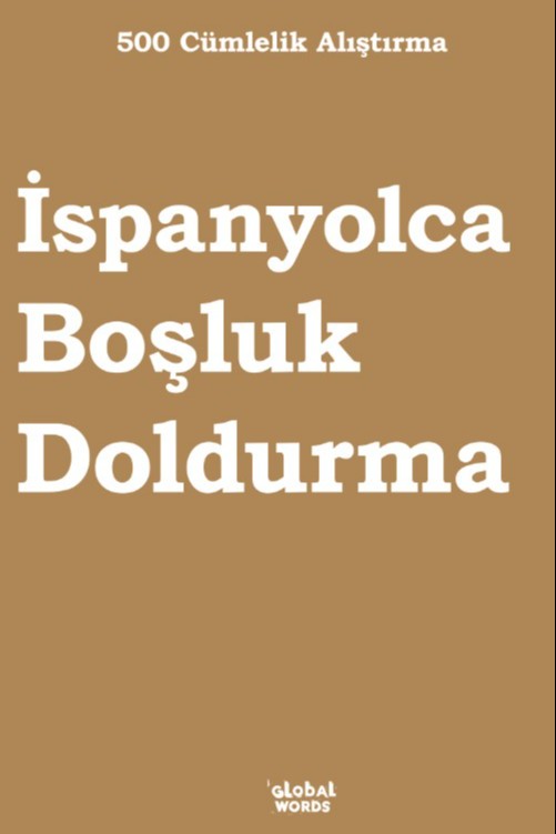 500 Cümlelik Alıştırma İspanyolca Boşluk Doldurma - Kolektif kitap kapağı