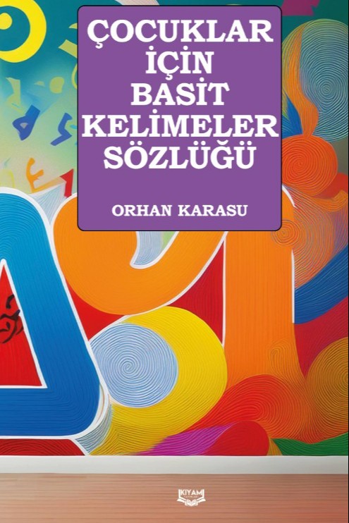 Çocuklar İçin Basit Kelimeler Sözlüğü - Orhan Karasu kitap kapağı