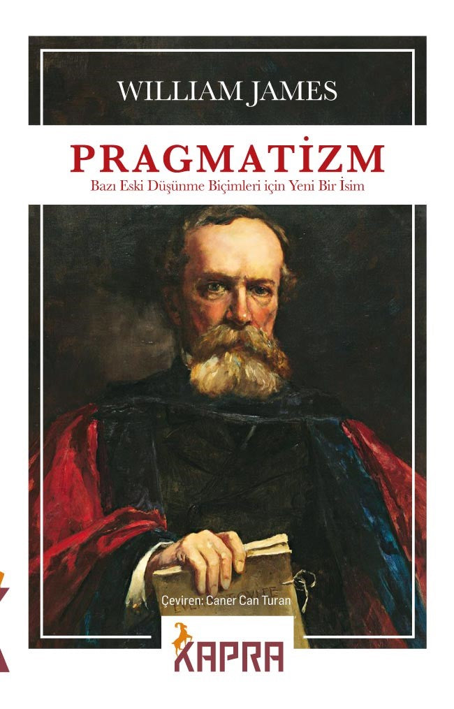 Pragmatizm: Bazı Eski Düşünme Biçimleri İçin Yeni Bir İsim - William James kitap kapağı