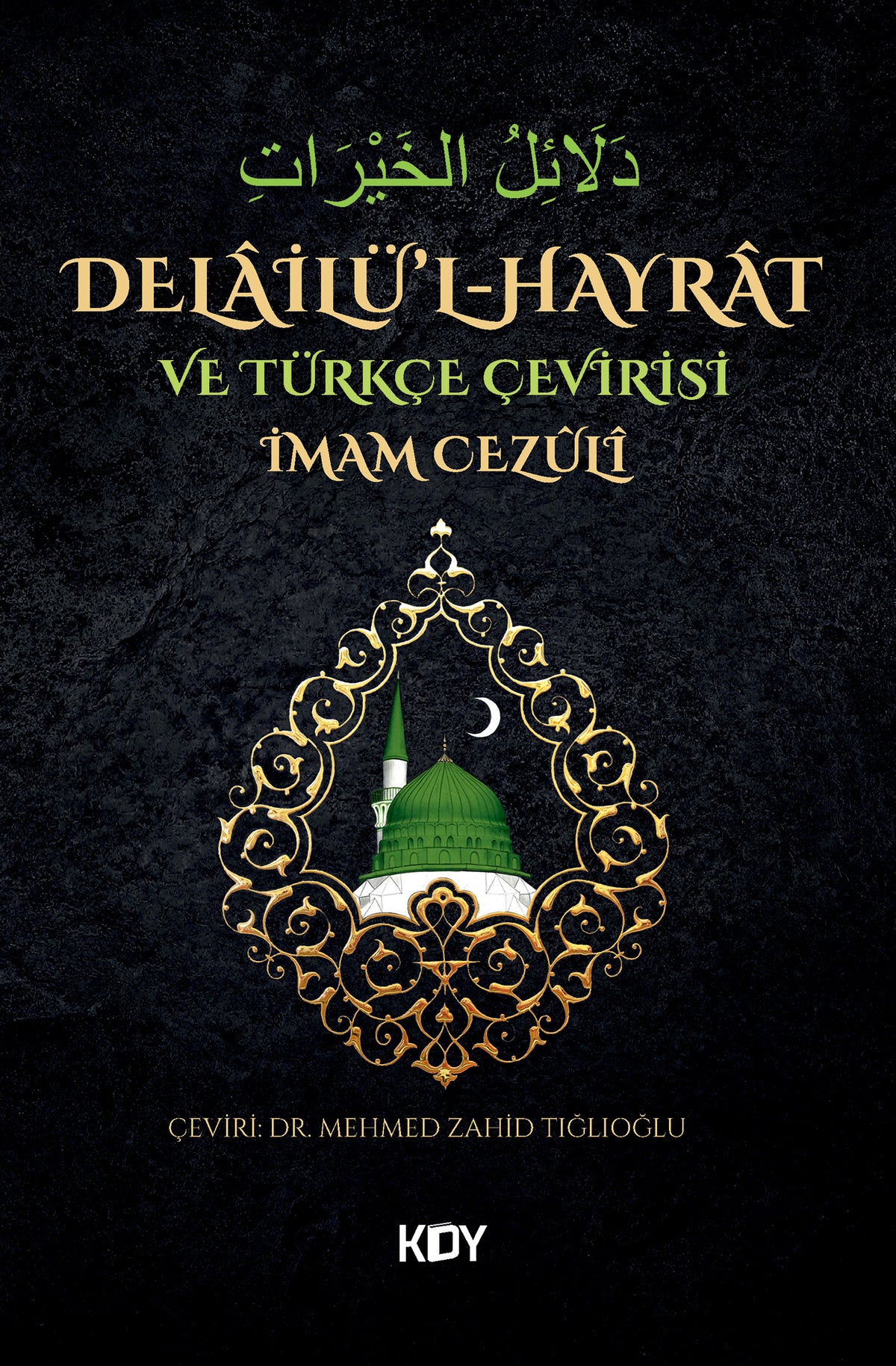 Delailü'l-Hayrat ve Türkçe Çevirisi - Mehmed Zahid Tığlıoğlu kitap kapağı