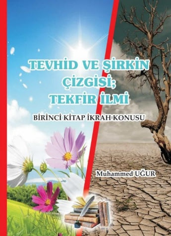 Tevhid ve Şirkin Çizgisi; Tekfir İlmi - Muhammed Uğur kitap kapağı