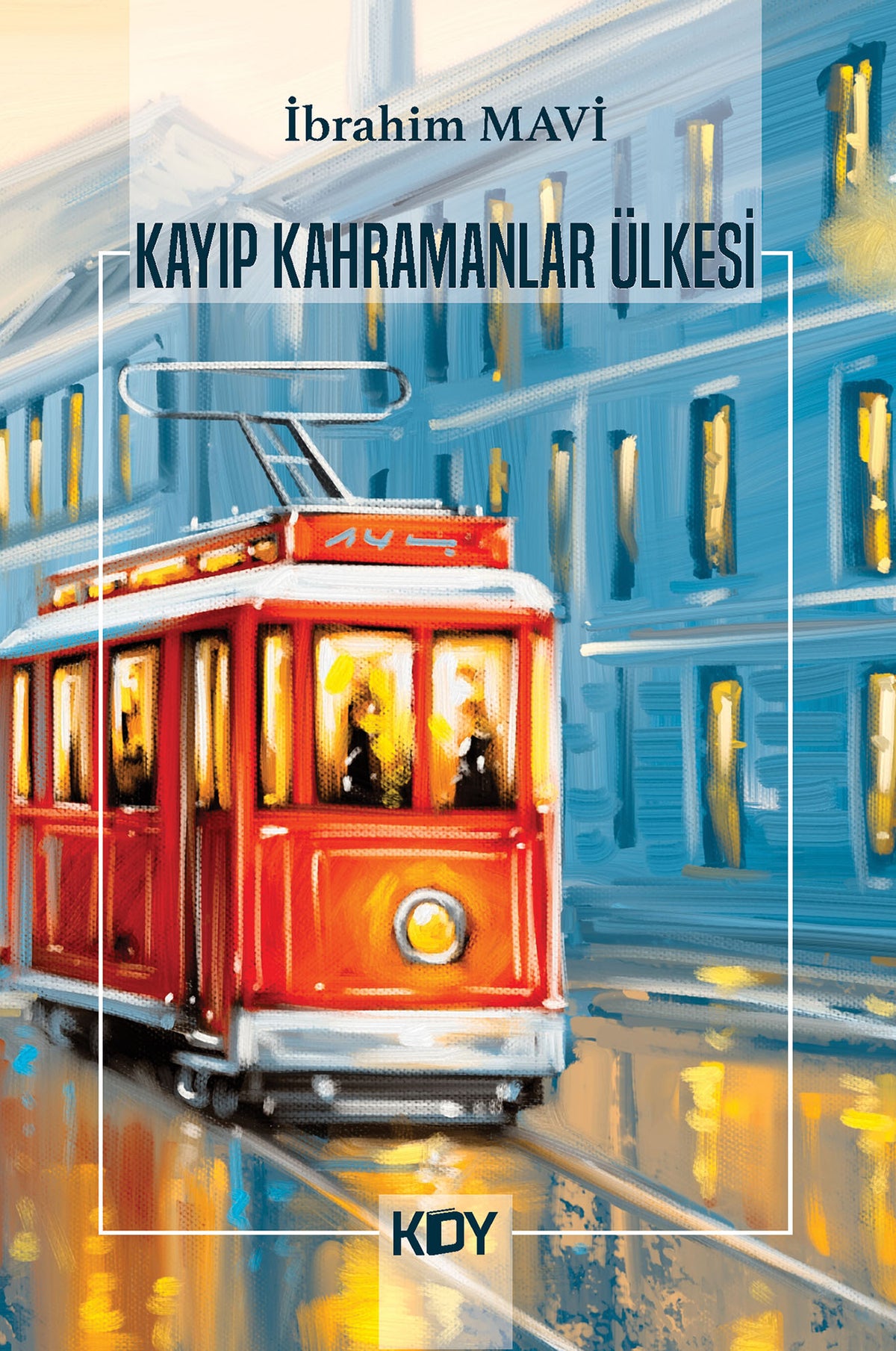 Kayıp Kahramanlar Ülkesi - İbrahim Mavi kitap kapağı