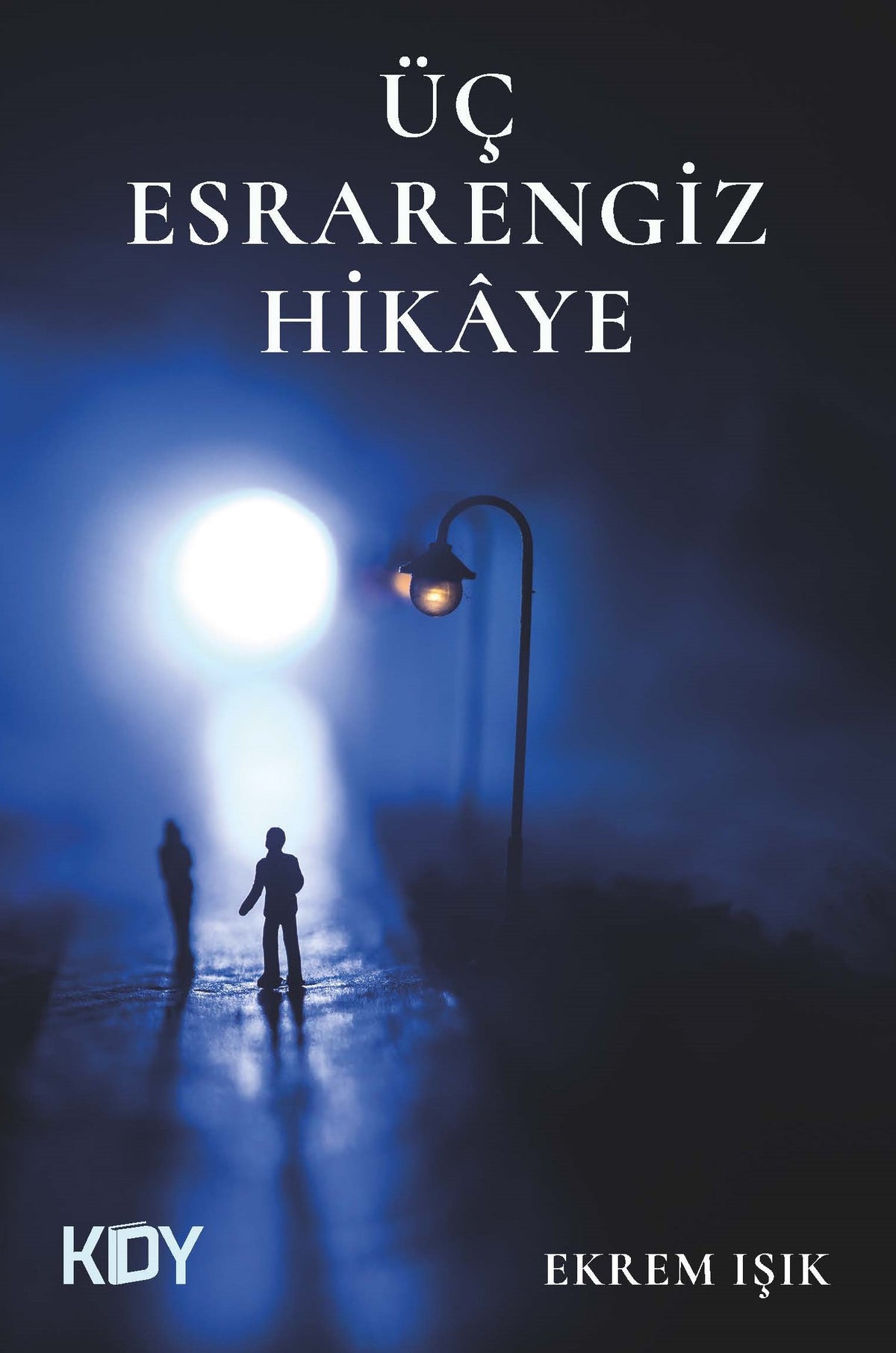 Üç Esrarengiz Hikaye - Ekrem Işık kitap kapağı