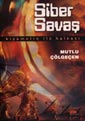Siber Savaş / Kıyametin İlk Halkası - Mutlu Çölgeçen kitap kapağı
