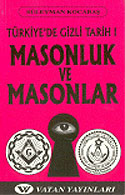 Masonluk ve Masonlar: Türkiye'de Gizli Tarih 1 - Süleyman Kocabaş kitap kapağı