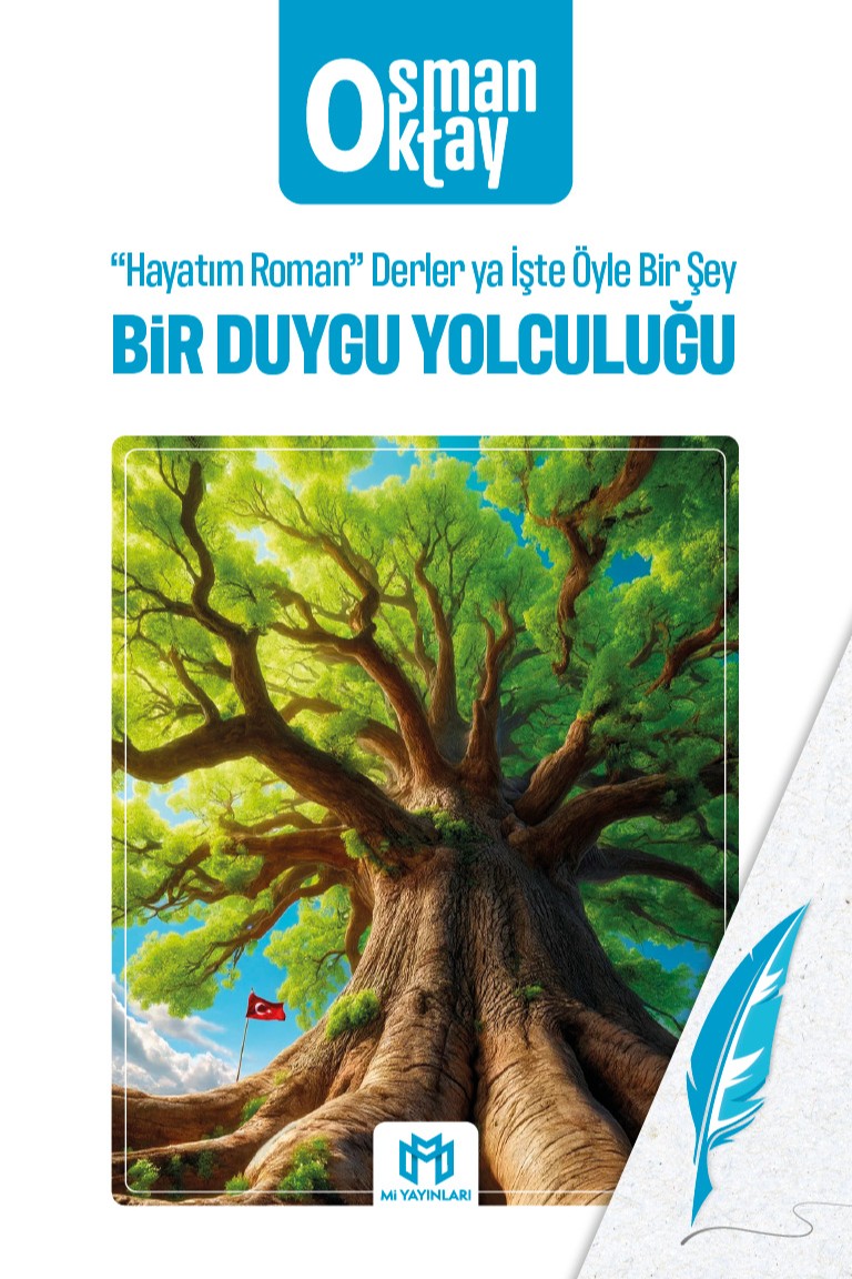 Bir Duygu Yolculuğu “Hayatım Roman” Derler ya İşte Öyle Bir Şey - Osman Oktay kitap kapağı
