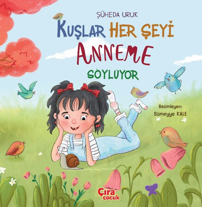 Kuşlar Her Şeyi Anneme Söylüyor - Şüheda Uruk kitap kapağı